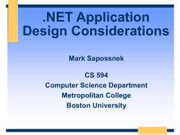 .NET Application Design Considerations Mark Sapossnek CS 594