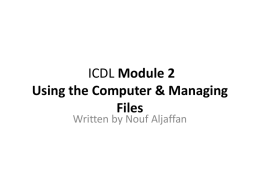 Module 2 Using the Computer &amp; Managing Files Written by Nouf Aljaffan