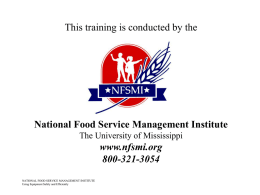 This training is conducted by the National Food Service Management Institute www.nfsmi.org 800-321-3054
