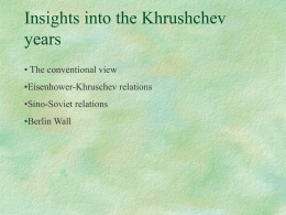 Insights into the Khrushchev years • The conventional view •Eisenhower-Khruschev relations