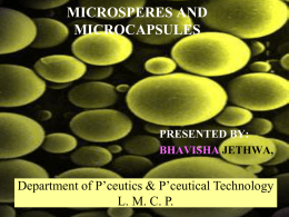 MICROSPERES AND MICROCAPSULES Department of P’ceutics &amp; P’ceutical Technology L. M. C. P.