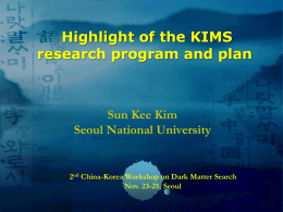 Highlight of the KIMS research program and plan Sun Kee Kim