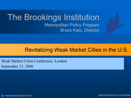 The Brookings Institution Revitalizing Weak Market Cities in the U.S.