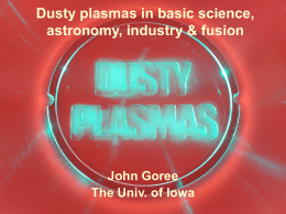 Dusty plasmas in basic science, astronomy, industry &amp; fusion John Goree