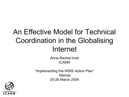 An Effective Model for Technical Coordination in the Globalising Internet Anne-Rachel Inné