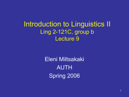 Introduction to Linguistics II Ling 2-121C, group b Lecture 9 Eleni Miltsakaki