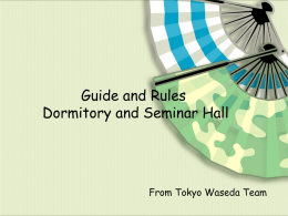 Guide and Rules Dormitory and Seminar Hall From Tokyo Waseda Team