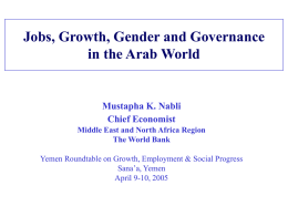 Jobs, Growth, Gender and Governance in the Arab World Mustapha K. Nabli