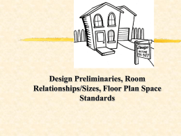 Design Preliminaries, Room Relationships/Sizes, Floor Plan Space Standards