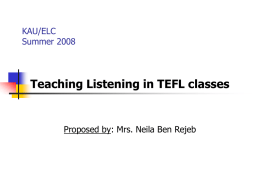 Teaching Listening in TEFL classes KAU/ELC Summer 2008