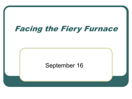 Facing the Fiery Furnace September 16