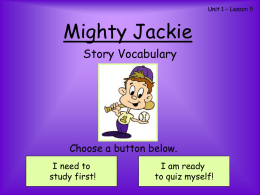 Mighty Jackie Story Vocabulary Choose a button below. I need to
