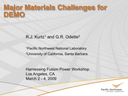 Major Materials Challenges for DEMO R.J. Kurtz and G.R. Odette