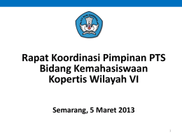 Rapat Koordinasi Pimpinan PTS Bidang Kemahasiswaan Kopertis Wilayah VI Semarang, 5 Maret 2013