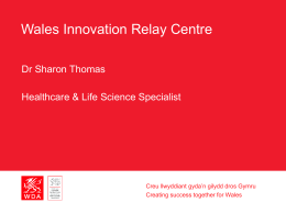 Wales Innovation Relay Centre Dr Sharon Thomas Healthcare &amp; Life Science Specialist