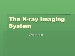 The X-ray Imaging System Week 4-5