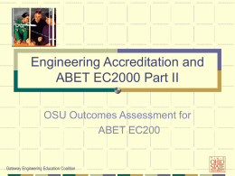 Engineering Accreditation and ABET EC2000 Part II OSU Outcomes Assessment for ABET EC200