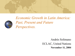 Economic Growth in Latin America: Past, Present and Future Perspectives. Andrés Solimano