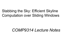 COMP9314 Lecture Notes Stabbing the Sky: Efficient Skyline Computation over Sliding Windows