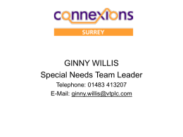 GINNY WILLIS Special Needs Team Leader Telephone: 01483 413207 E-Mail: