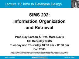 SIMS 202: Information Organization and Retrieval Lecture 11: Intro to Database Design