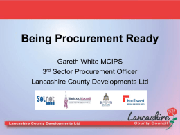 Being Procurement Ready Gareth White MCIPS 3 Sector Procurement Officer