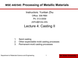 Lecture 4: Casting II Processing of Metallic Materials MSE 440/540: Instructors: Yuntian Zhu