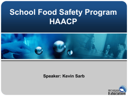 School Food Safety Program HAACP Speaker: Kevin Sarb