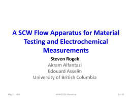 A SCW Flow Apparatus for Material Testing and Electrochemical Measurements Steven Rogak