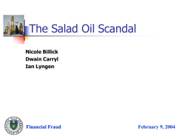 The Salad Oil Scandal Financial Fraud February 9, 2004 Nicole Billick