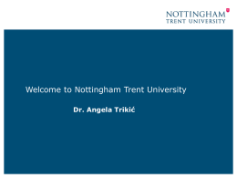 Welcome to Nottingham Trent University Dr. Angela Trikić