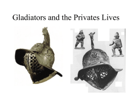 Gladiators and the Privates Lives