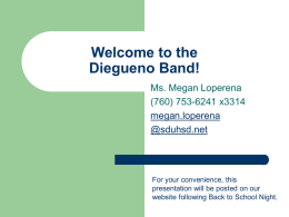 Welcome to the Diegueno Band! Ms. Megan Loperena (760) 753-6241 x3314
