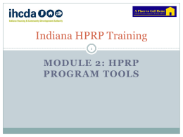 Indiana HPRP Training MODULE 2: HPRP PROGRAM TOOLS 1