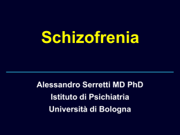 Schizofrenia Alessandro Serretti MD PhD Istituto di Psichiatria Università di Bologna