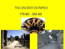 THE ANCIENT OLYMPICS 776 BC - 393 AD