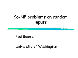 Co-NP problems on random inputs Paul Beame University of Washington