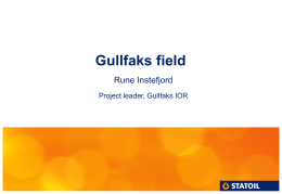 Gullfaks field Rune Instefjord Project leader, Gullfaks IOR