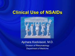 Clinical Use of NSAIDs Ajchara Koolvisoot, M.D. Division of Rheumatology Department of Medicine