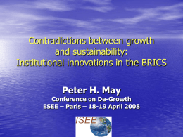 Contradictions between growth and sustainability: Institutional innovations in the BRICS Peter H. May