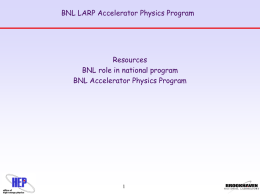 BNL LARP Accelerator Physics Program Resources BNL role in national program