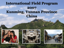 International Field Program 2007 Kunming, Yunnan Province China