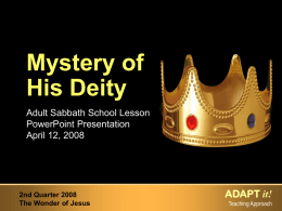 Mystery of His Deity it! Adult Sabbath School Lesson