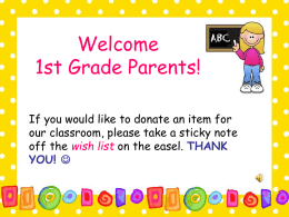 Welcome 1st Grade Parents! our classroom, please take a sticky note