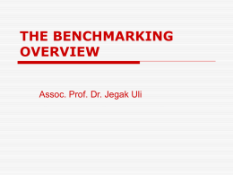 THE BENCHMARKING OVERVIEW Assoc. Prof. Dr. Jegak Uli