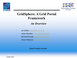 GridSphere: A Grid Portal Framework An Overview Ian Kelley
