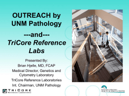 OUTREACH by UNM Pathology ---and--- TriCore Reference