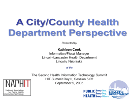 Kathleen Cook Information/Fiscal Manager Lincoln-Lancaster Health Department Lincoln, Nebraska