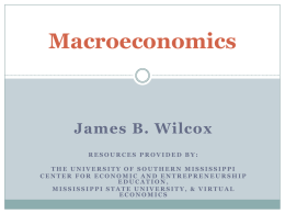 Macroeconomics James B. Wilcox