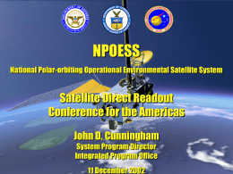 NPOESS Satellite Direct Readout Conference for the Americas John D. Cunningham